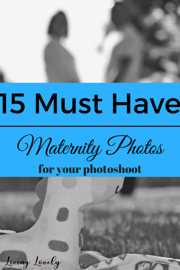 15 Must Have Maternity Photos