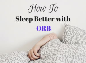 Sleep Better with ORB