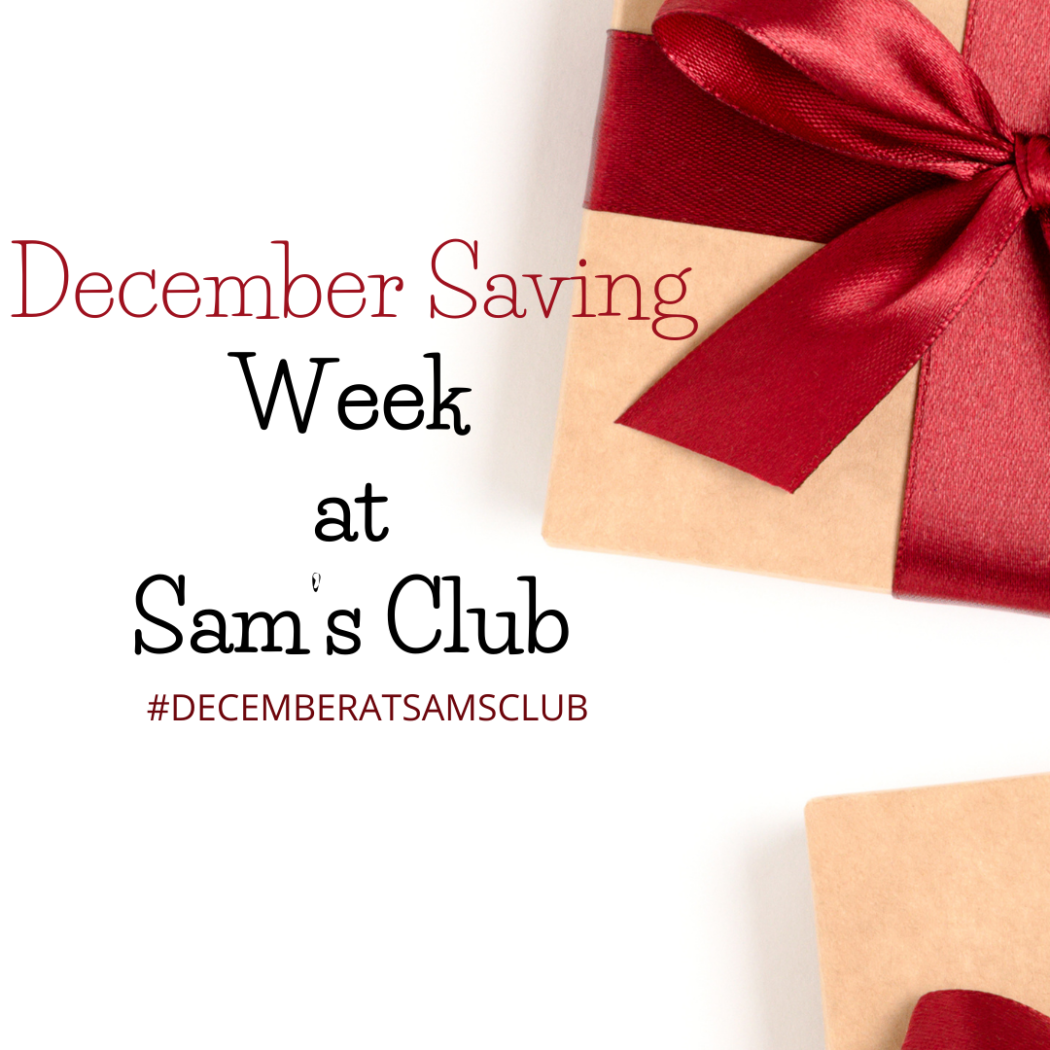 December Saving Week at Sam’s Club #DECEMBERATSAMSCLUB