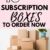 10 Subscription Boxes to Order:  FREE
