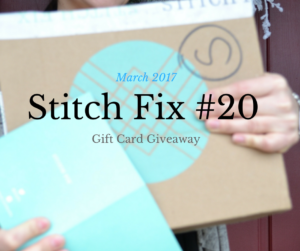 March 2017 Stitch Fix Review (#20) Plus a Gift Card Giveaway