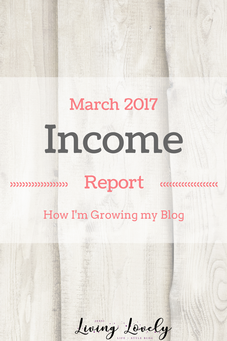 March 2017 Blogging Income Report - How I'm Growing my Blog